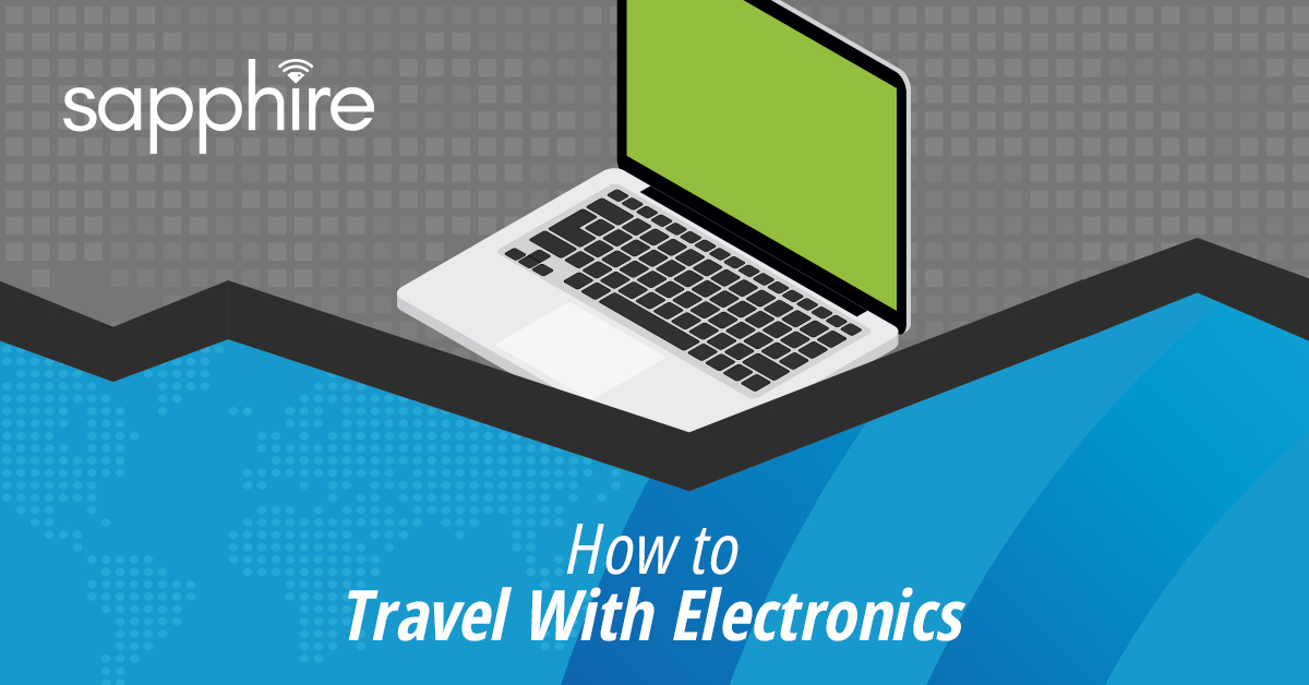 Sapphire MiFi How to Travel With ElectronicsSapphire Mobile WiFi